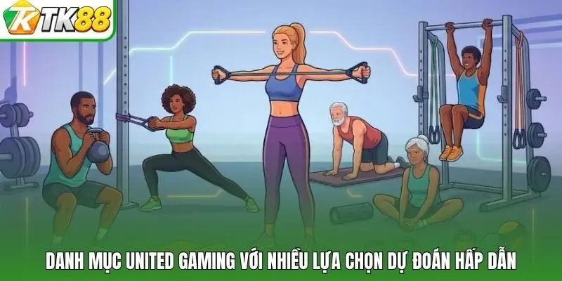 Danh mục United Gaming với nhiều lựa chọn dự đoán hấp dẫn