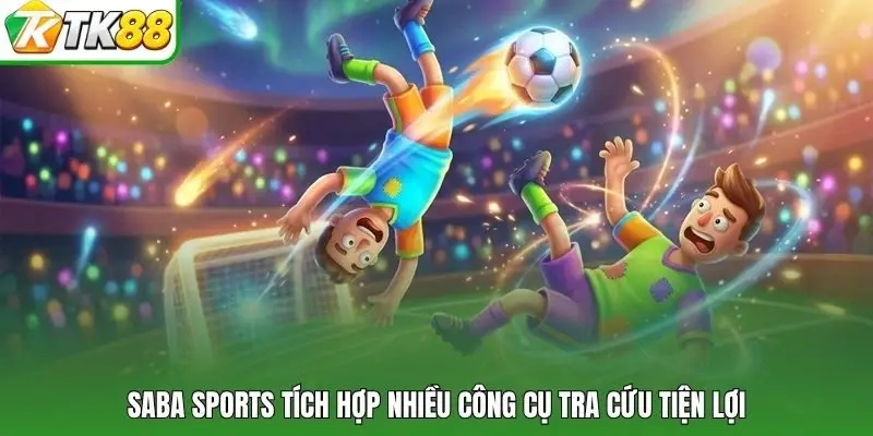 Saba Sports tích hợp nhiều công cụ tra cứu tiện lợi